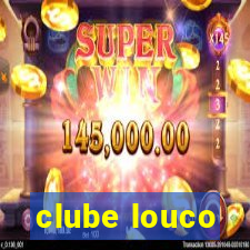 clube louco